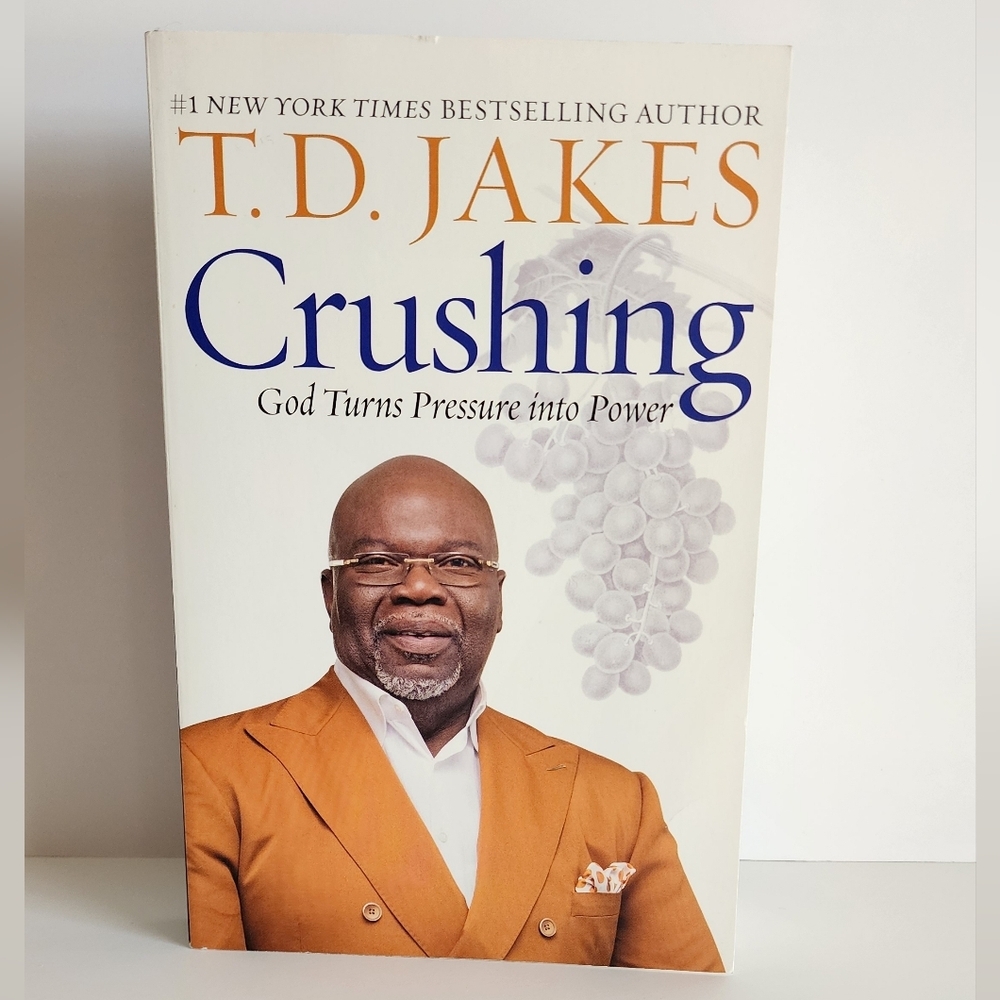 Crushing: God Turns Pressure into Power by T.D. Jakes Paperback